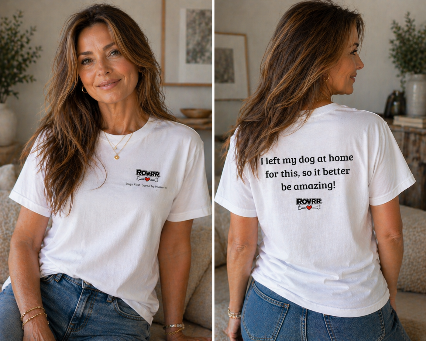 I left my dog at home for this t- shirt