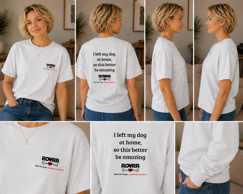 I left my dog at home -  cotton blend short sleeve t-shirt